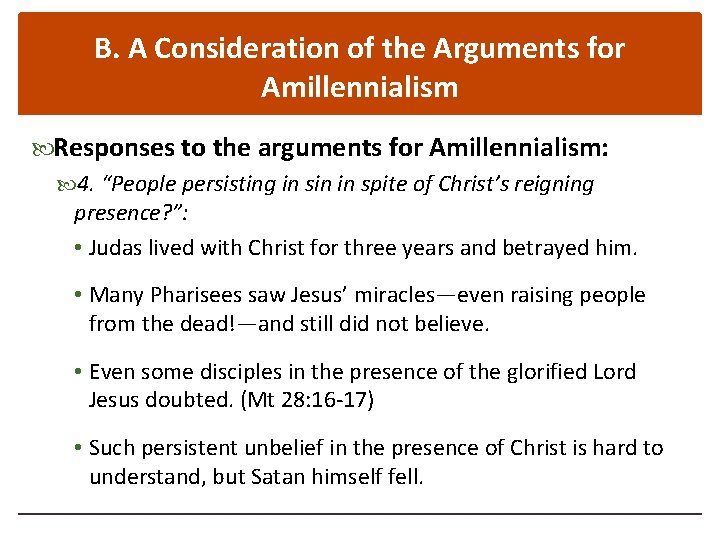 B. A Consideration of the Arguments for Amillennialism Responses to the arguments for Amillennialism: