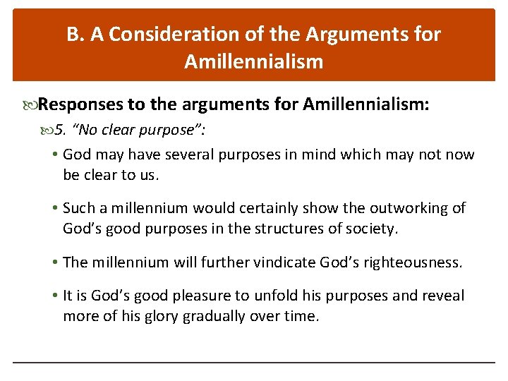 B. A Consideration of the Arguments for Amillennialism Responses to the arguments for Amillennialism: