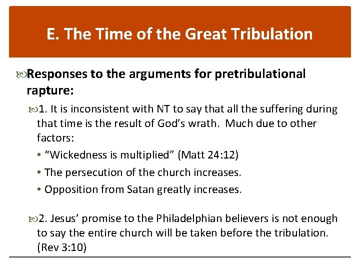 E. The Time of the Great Tribulation Responses to the arguments for pretribulational rapture: