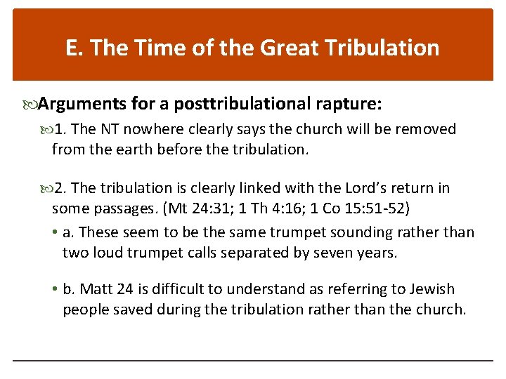 E. The Time of the Great Tribulation Arguments for a posttribulational rapture: 1. The