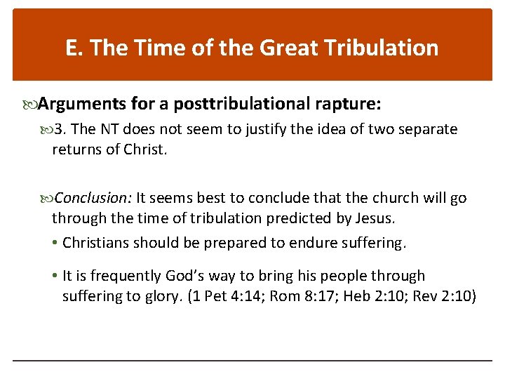 E. The Time of the Great Tribulation Arguments for a posttribulational rapture: 3. The