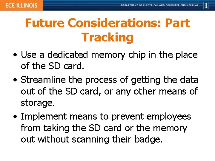 Future Considerations: Part Tracking • Use a dedicated memory chip in the place of