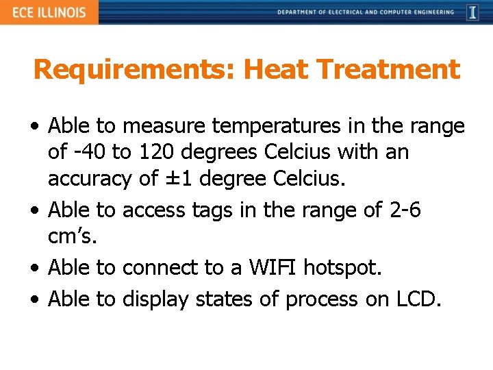 Requirements: Heat Treatment • Able to measure temperatures in the range of -40 to