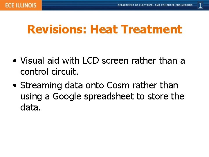 Revisions: Heat Treatment • Visual aid with LCD screen rather than a control circuit.