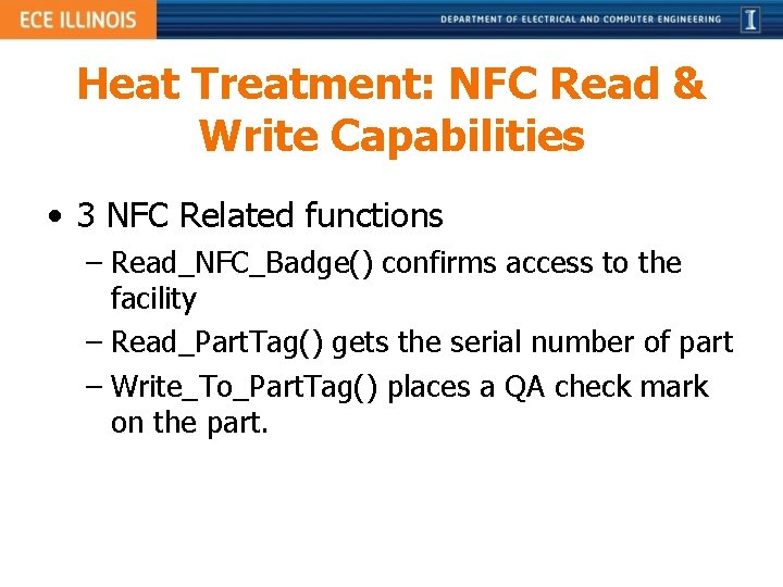 Heat Treatment: NFC Read & Write Capabilities • 3 NFC Related functions – Read_NFC_Badge()