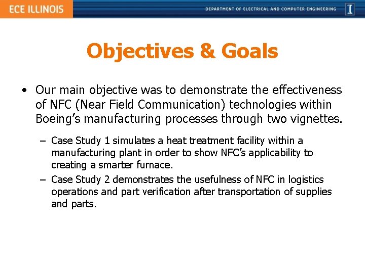 Objectives & Goals • Our main objective was to demonstrate the effectiveness of NFC