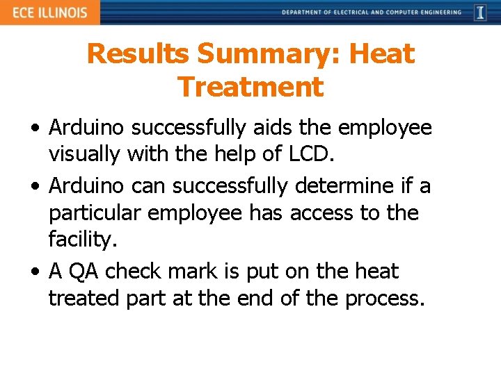 Results Summary: Heat Treatment • Arduino successfully aids the employee visually with the help