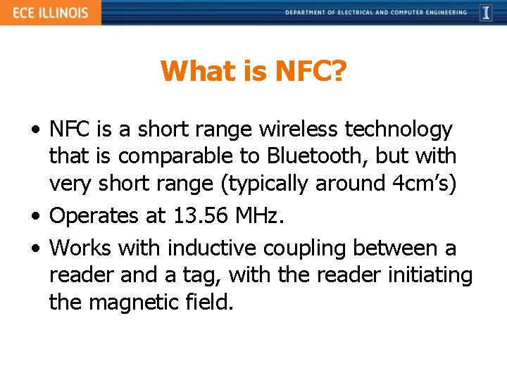 What is NFC? • NFC is a short range wireless technology that is comparable