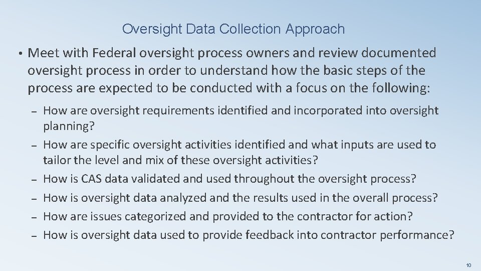 Oversight Data Collection Approach • Meet with Federal oversight process owners and review documented