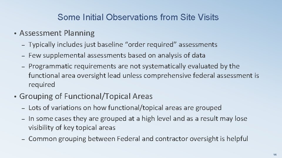 Some Initial Observations from Site Visits • Assessment Planning Typically includes just baseline “order