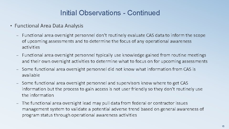 Initial Observations - Continued • Functional Area Data Analysis – Functional area oversight personnel