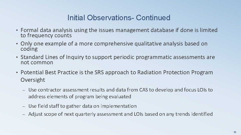 Initial Observations- Continued Formal data analysis using the issues management database if done is