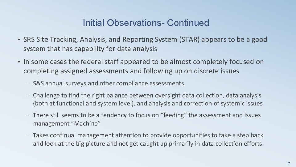 Initial Observations- Continued • SRS Site Tracking, Analysis, and Reporting System (STAR) appears to