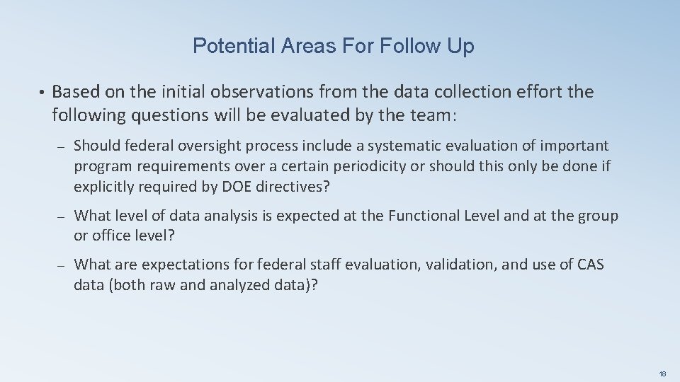 Potential Areas For Follow Up • Based on the initial observations from the data