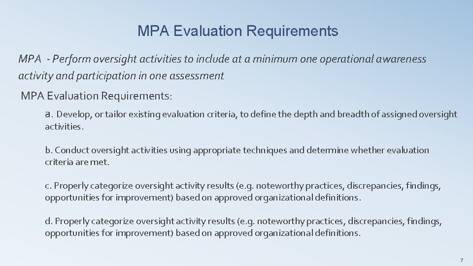 MPA Evaluation Requirements MPA - Perform oversight activities to include at a minimum one