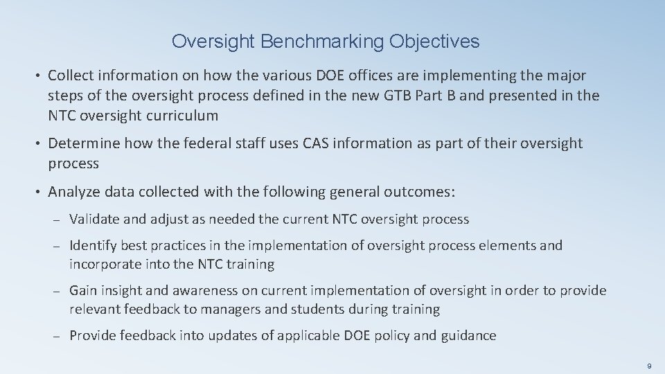 Oversight Benchmarking Objectives • Collect information on how the various DOE offices are implementing