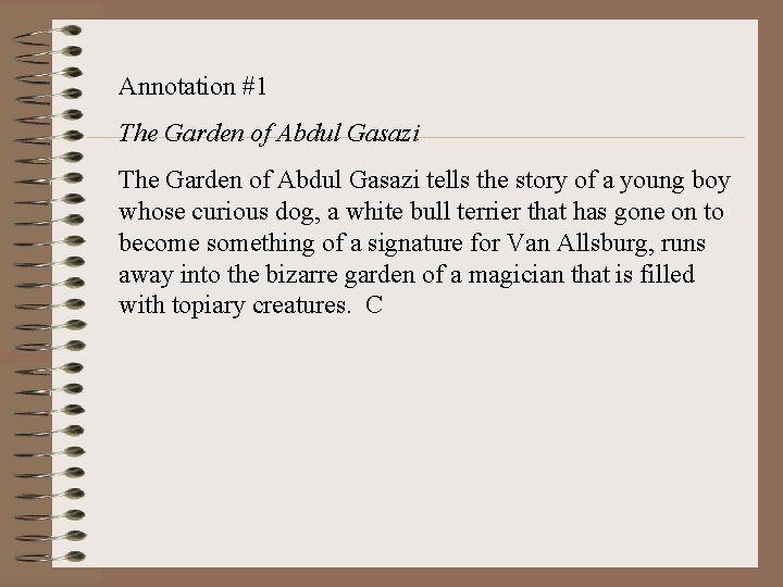 Annotation #1 The Garden of Abdul Gasazi tells the story of a young boy