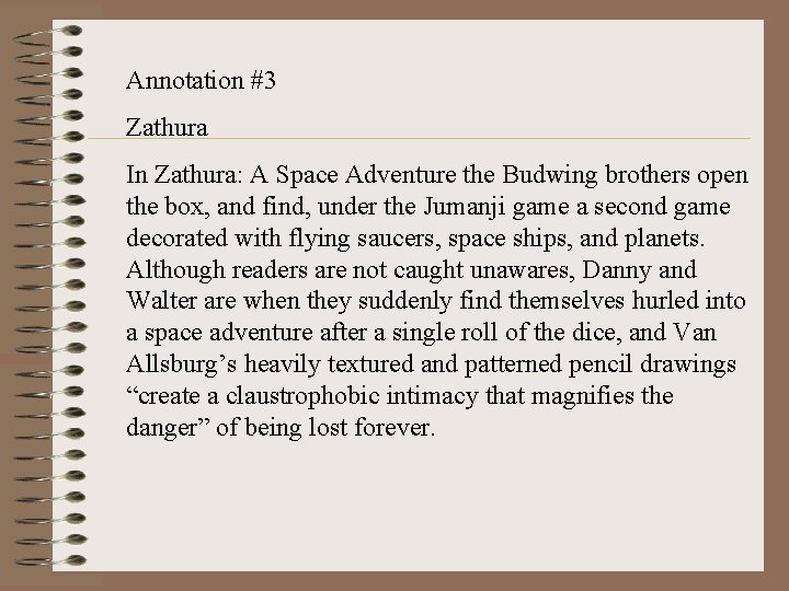 Annotation #3 Zathura In Zathura: A Space Adventure the Budwing brothers open the box,