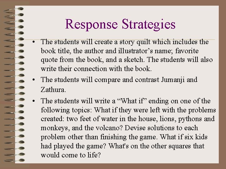 Response Strategies • The students will create a story quilt which includes the book