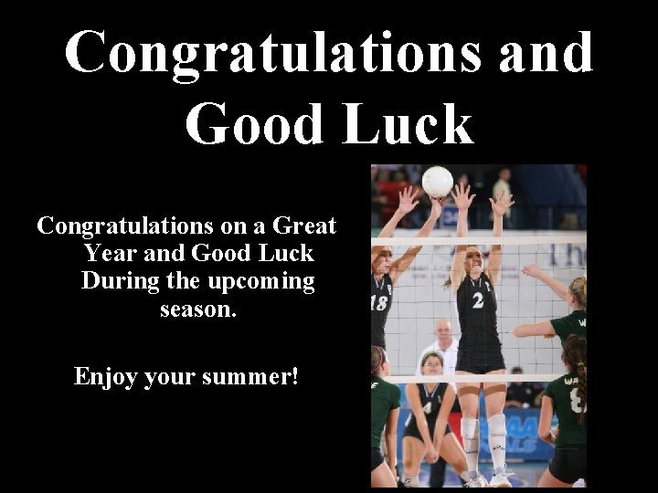 Congratulations and Good Luck Congratulations on a Great Year and Good Luck During the Congratulations and Good Luck Congratulations on a Great Year and Good Luck During the