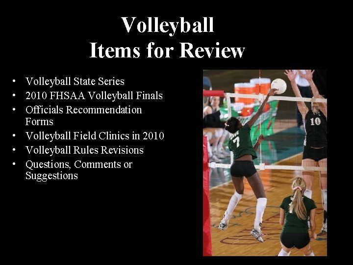 Volleyball Items for Review • Volleyball State Series • 2010 FHSAA Volleyball Finals • Volleyball Items for Review • Volleyball State Series • 2010 FHSAA Volleyball Finals •