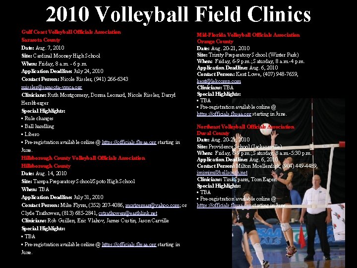 2010 Volleyball Field Clinics Gulf Coast Volleyball Officials Association Sarasota County Date: Aug. 7, 2010 Volleyball Field Clinics Gulf Coast Volleyball Officials Association Sarasota County Date: Aug. 7,