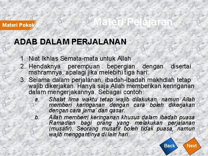Materi Pokok Materi Pelajaran ADAB DALAM PERJALANAN 1. Niat Ikhlas Semata-mata untuk Allah 2. Materi Pokok Materi Pelajaran ADAB DALAM PERJALANAN 1. Niat Ikhlas Semata-mata untuk Allah 2.
