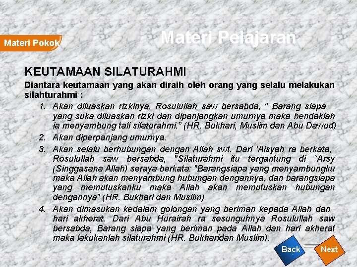 Materi Pokok Materi Pelajaran KEUTAMAAN SILATURAHMI Diantara keutamaan yang akan diraih oleh orang yang Materi Pokok Materi Pelajaran KEUTAMAAN SILATURAHMI Diantara keutamaan yang akan diraih oleh orang yang