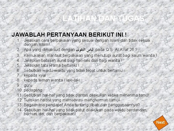 LATIHAN DAN TUGAS JAWABLAH PERTANYAAN BERIKUT INI ! 1. Jelaskan cara berpakaian yang sesuai LATIHAN DAN TUGAS JAWABLAH PERTANYAAN BERIKUT INI ! 1. Jelaskan cara berpakaian yang sesuai