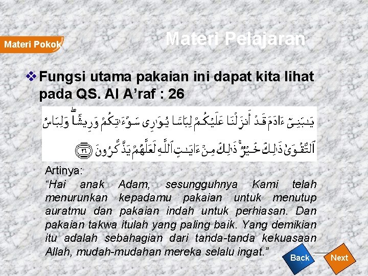 Materi Pokok Materi Pelajaran v Fungsi utama pakaian ini dapat kita lihat pada QS. Materi Pokok Materi Pelajaran v Fungsi utama pakaian ini dapat kita lihat pada QS.