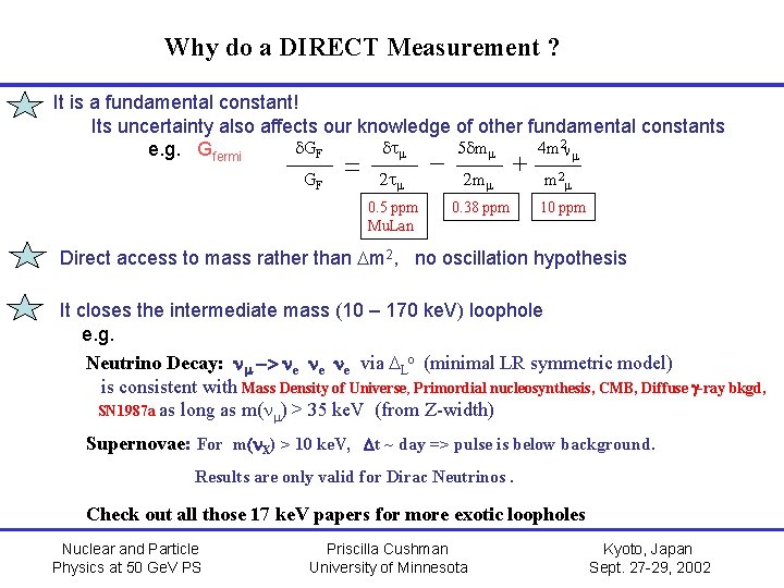 Why do a DIRECT Measurement ? It is a fundamental constant! Its uncertainty also