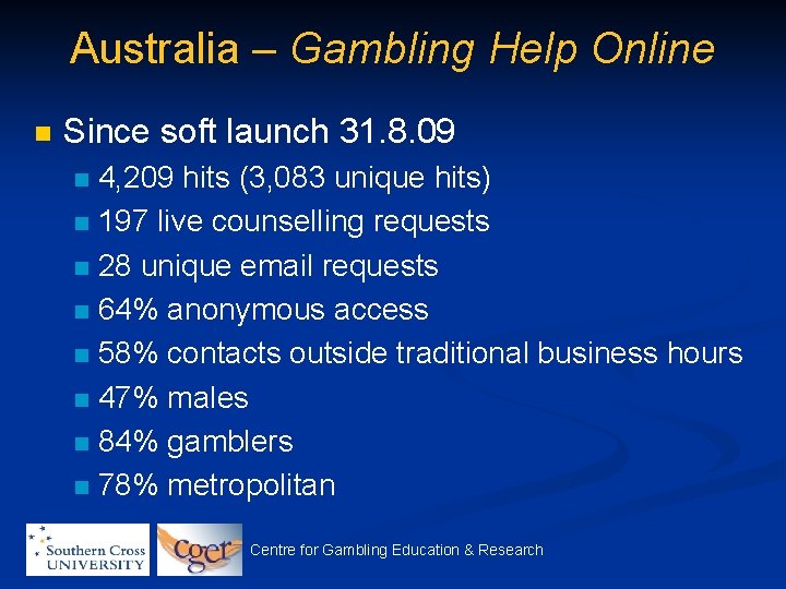 Australia – Gambling Help Online n Since soft launch 31. 8. 09 4, 209