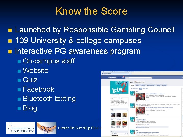 Know the Score n n n Launched by Responsible Gambling Council 109 University &