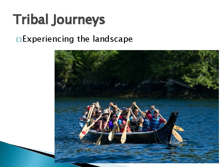 Tribal Journeys � Experiencing the landscape 