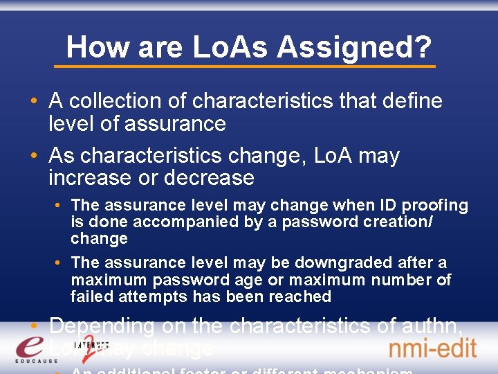 How are Lo. As Assigned? • A collection of characteristics that define level of