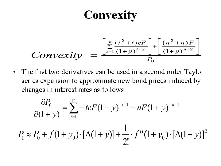 Convexity • The first two derivatives can be used in a second order Taylor