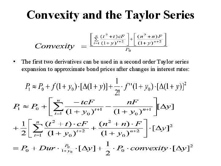 Convexity and the Taylor Series • The first two derivatives can be used in