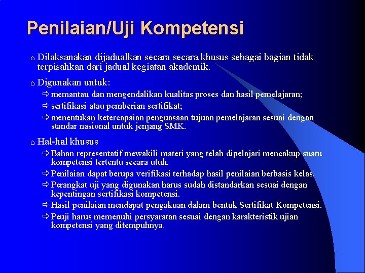 Penilaian/Uji Kompetensi ⌂ Dilaksanakan dijadualkan secara khusus sebagai bagian tidak terpisahkan dari jadual kegiatan