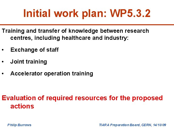 Initial work plan: WP 5. 3. 2 Training and transfer of knowledge between research