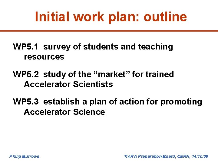 Initial work plan: outline WP 5. 1 survey of students and teaching resources WP