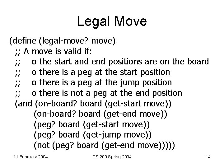 Legal Move (define (legal-move? move) ; ; A move is valid if: ; ;