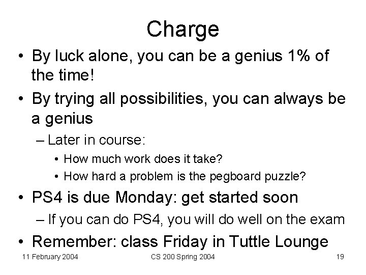 Charge • By luck alone, you can be a genius 1% of the time!