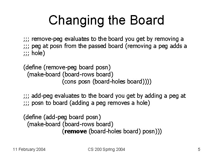 Changing the Board ; ; ; remove-peg evaluates to the board you get by