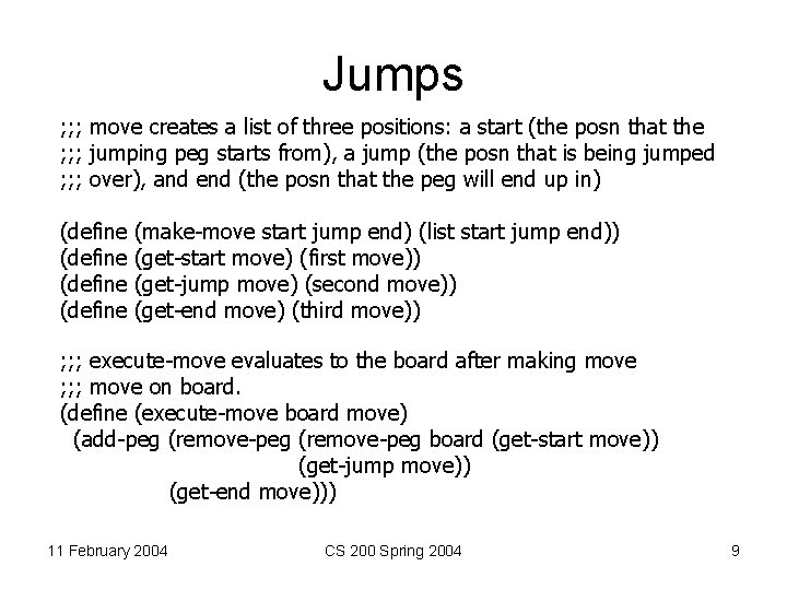 Jumps ; ; ; move creates a list of three positions: a start (the