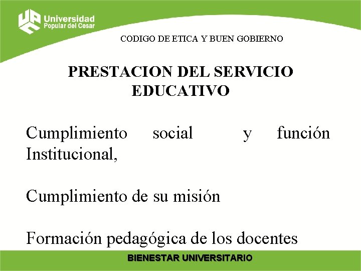 CODIGO DE ETICA Y BUEN GOBIERNO PRESTACION DEL SERVICIO EDUCATIVO Cumplimiento Institucional, social y