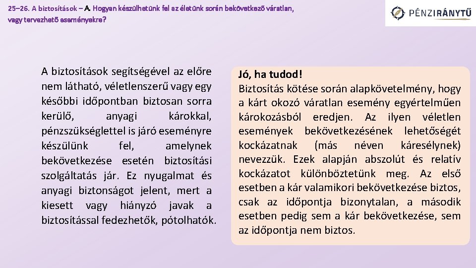 25– 26. A biztosítások – A. Hogyan készülhetünk fel az életünk során bekövetkező váratlan,