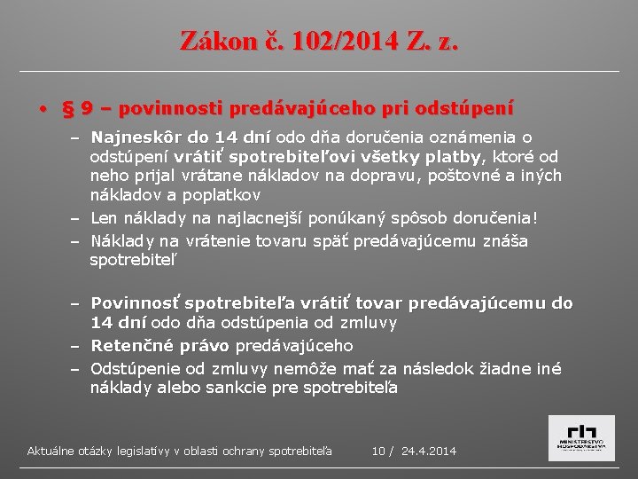 Zákon č. 102/2014 Z. z. • § 9 – povinnosti predávajúceho pri odstúpení –
