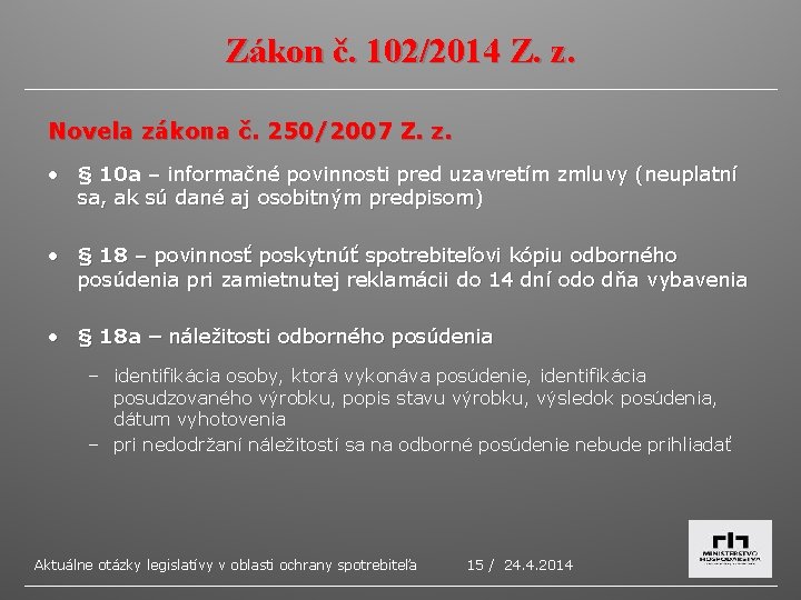 Zákon č. 102/2014 Z. z. Novela zákona č. 250/2007 Z. z. • § 10
