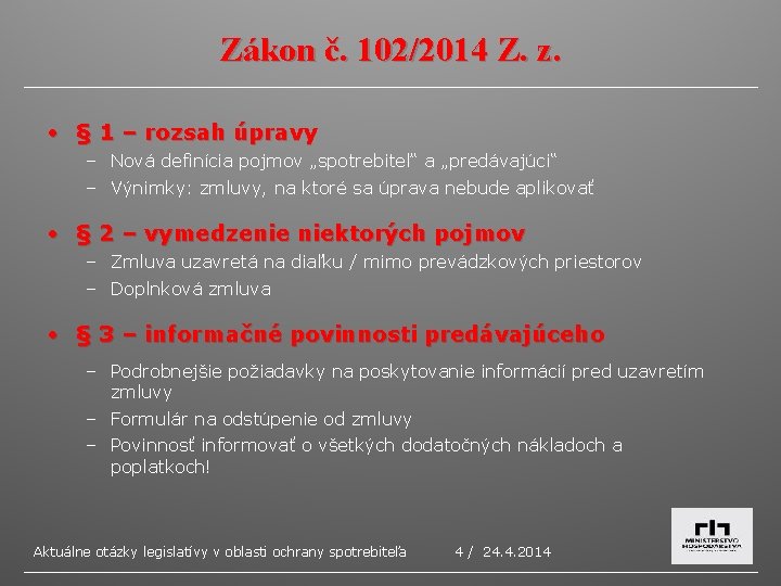 Zákon č. 102/2014 Z. z. • § 1 – rozsah úpravy – Nová definícia
