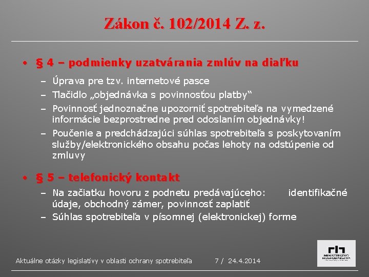 Zákon č. 102/2014 Z. z. • § 4 – podmienky uzatvárania zmlúv na diaľku